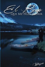 El Beso Que Me Hizo Morir by Luis Torres (Spanish) Paperback Book