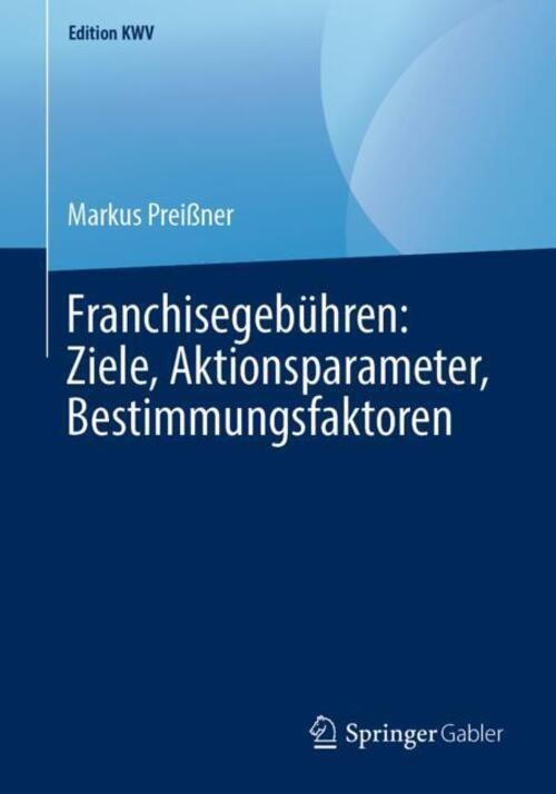 Franchisegebühren: Ziele, Aktionsparameter, Bestimmungsfaktoren |