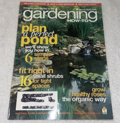 2006 Mar/Apr, Gardening How-To Magazine, Plan A Perfect Pond 16 Small Shrubs