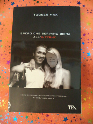 Book Libro SPERO CHE SERVANO BIRRA ALL'INFERNO Tucker Max 2009 TEA (L36)*