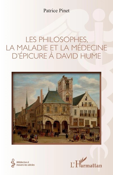 les Philosophes, La Maladie Et La Médecine D'ÉPicure à David Hume Patrice Pinet-image