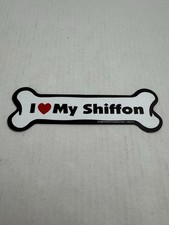 Magnet Dog Bone I Love My Shiffon  7" x 2 1/4” Magnetic Sticker