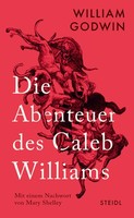 Die Abenteuer Des Caleb Williams, William Godwin