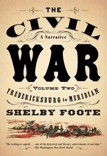 The Civil War: a Narrative Vol. 2 : Volume 2: Fredericksburg to M