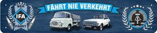 Blechschild Straßenschild Schild wer IFA fährt Barkas B1000 DDR PKW Oldtimer