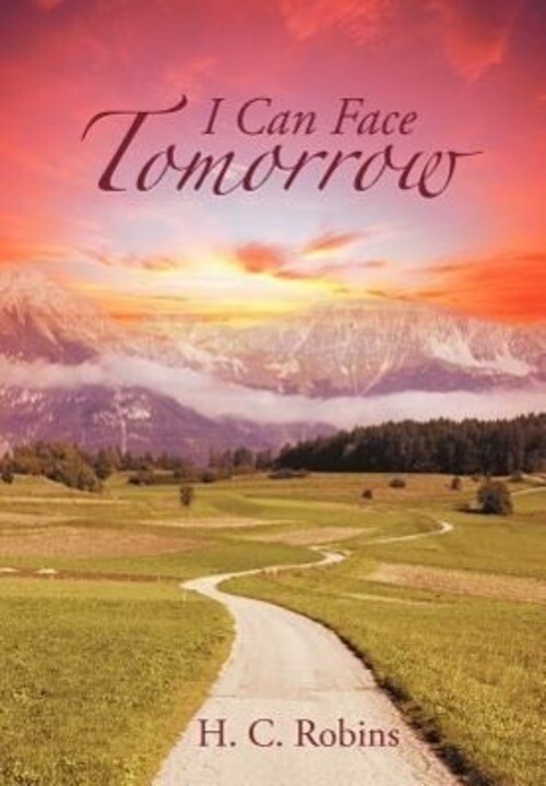 Thumbnail - H. C. Robins | I Can Face Tomorrow | Buch | Englisch (2012) | Westbow