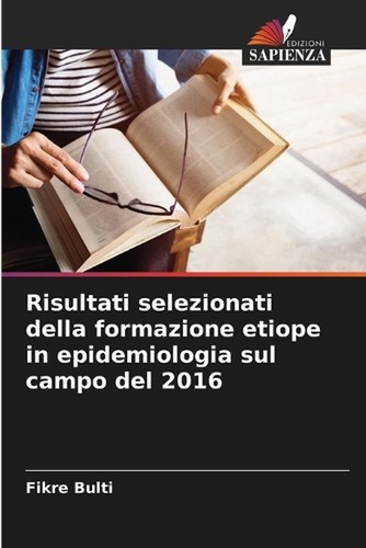 Risultati selezionati della formazione etiope in epidemiologia sul campo del 201