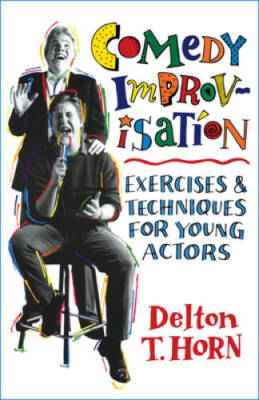 Comedy Improvisation: Exercises  Techniques for Young Actors - Paperback - GOOD