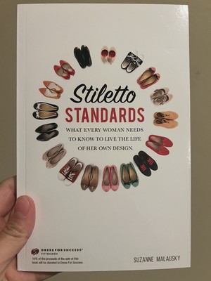 Stiletto Standards : What Every Woman Needs to Know to Live the Life of Her Own