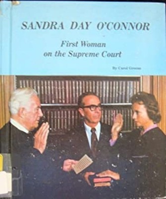 Sandra Day O'Connor : First Woman on the Supreme Court Carol Gree