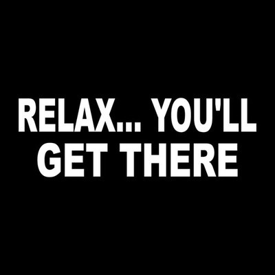 Relax You'll Get There Sticker Tailgating Decal Sticker White Die Cut Vinyl
