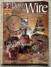 DOWN TO THE WIRE - COLORFUL ACCESSORIES TREASURES - SC WIRE WORK PATTERN BOOK