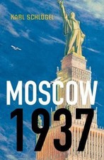 Image of Moscow, 1937 by Karl Schlögel (author), Rodney Livingstone (translator)