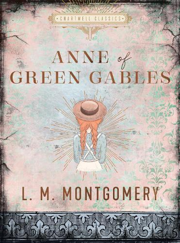 L. M. Montgomery Anne of Green Gables (Copertina rigida) Chartwell Classics