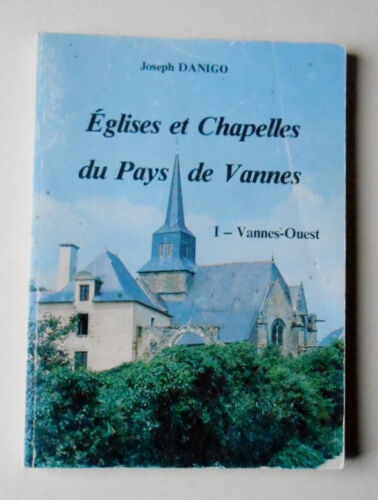 Joseph Danigo . EGLISES ET CHAPELLES DU PAYS DE VANNES . 1988. - Picture 1 of 1