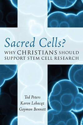 Peters - Sacred Cells   Why Christians Should Support Stem Cell Resea - X555z