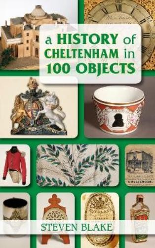 Стивен Блейк История Челтнема в 100 предметах (в мягкой обложке) (ИМПОРТ из Великобритании)