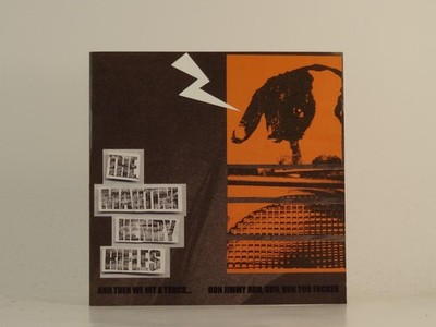 THE MARTINI HENRY RIFLES AND THEN WE HIT A TRUCK (H1) 2 Track CD Single includin