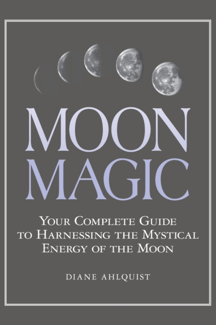 Moon Magic by Diane Ahlquist (Paperback Book)