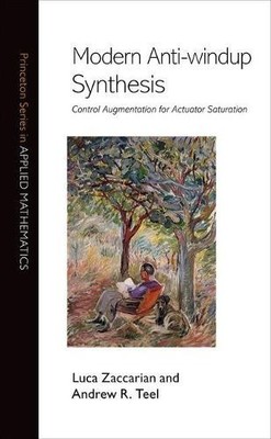 Luca Zaccarian Andrew R. Teel Modern Anti-windup Synthesis (Hardback)