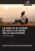 LA RealtÀ DI Vivere DA Soli E LE Sfide Della Solitudine | Tipologie Di Indagine