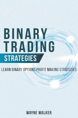Wayne Walker Binary Trading Strategies (Paperback) (UK IMPORT)