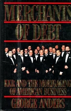 Merchants of Debt: KKR and the Mortgaging of American Business