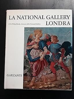 LA NATIONAL GALLERY DI LONDON [Hardcover] SIR PHILIP HENDY