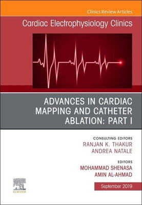 Advances in Cardiac Mapping and Catheter Ablation: Part -  NEW Amin Al-Ahmad,  2
