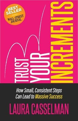 Laura Casselman Trust Your Increments (Taschenbuch)