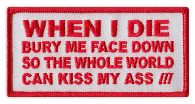 Motorcycle Jacket Patch - Bury Me Face Down, World Can Kiss My Ass (Red) - Funny