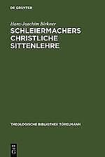 Schleiermachers Christliche Sittenlehre | Buch | 9783110052176 - Hans-Joachim Birkner