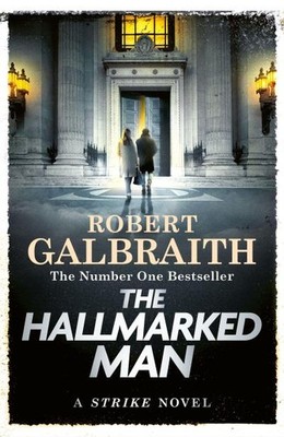 The Hallmarked Man: Cormoran Strike Book 8 Robert Galbraith