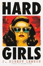Hard Girls: 1 (Jane and Lila Pool) by Lennon, J Robert Hardback Book The Fast