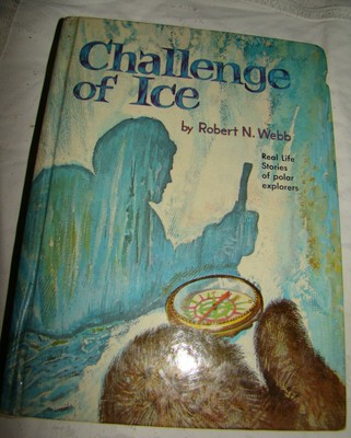 Vtg 1963 CHALLENGE OF ICE Robert N Webb Whitman HC Book Illustrated Arnie Kohn