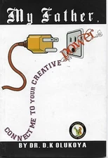 My Father Connect Me To Your Creative Power by Dr. D. K. Olukoya