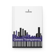 Demand Transparency Hardcover Journal by I Control Me  