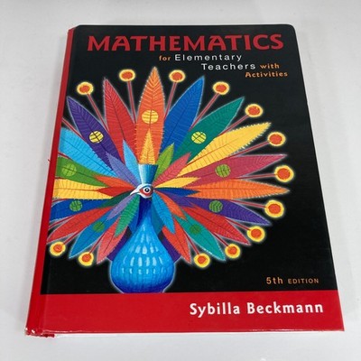 Mathematics for Elementary Teachers with Activities 5th Ed by Sybilla Beckmann