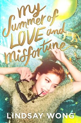 My Summer of Love and Misfortune [Hardcover] Wong, Lindsay