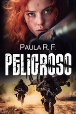 Peligroso: Un thriller intenso, adictivo, trepidante, donde la pasi?n arde en ca