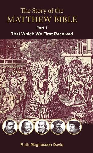 Thumbnail - Ruth Magnusson Davis The Story Of The Matthew Bible (gebundene