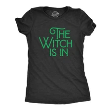 Womens The Witch Is In T Shirt Funny Halloween Party Graphic Novelty Tee