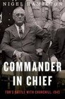 Commander in Chief: FDR's Battle with Churchill, 1943 (FDR at War) - VERY GOOD