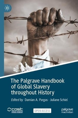 Juliane Schiel  The Palgrave Handbook of Global Slavery  (Paperback) (UK IMPORT)