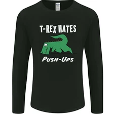 T-Rex Hates Push Ups Gym Funny Dinosaurs Mens Long Sleeve T-Shirt