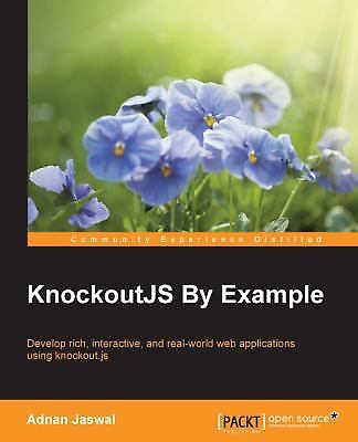 KnockoutJS by Example by Adnan Jaswal (2015, Trade Paperback) for sale ...