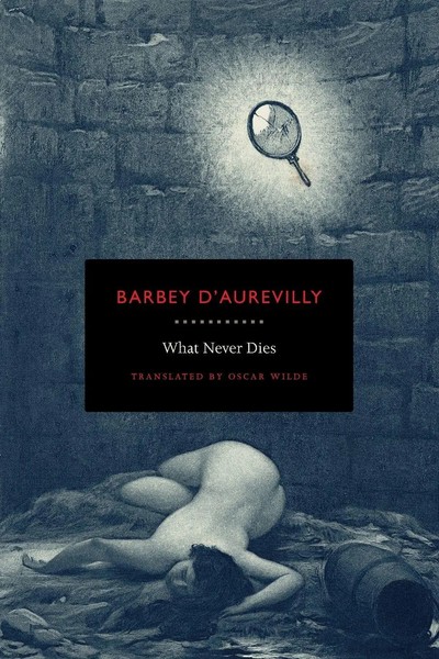 Jules Amedee Barbey D'aurevilly | What Never Dies | Taschenbuch | Englisch-image