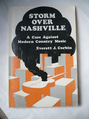 Storm Over Nashville, A Case Against Modern Country Music, Signed Everett Corbin