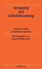 Dietmar Rothermund Aneignung und Selbstbehaup...