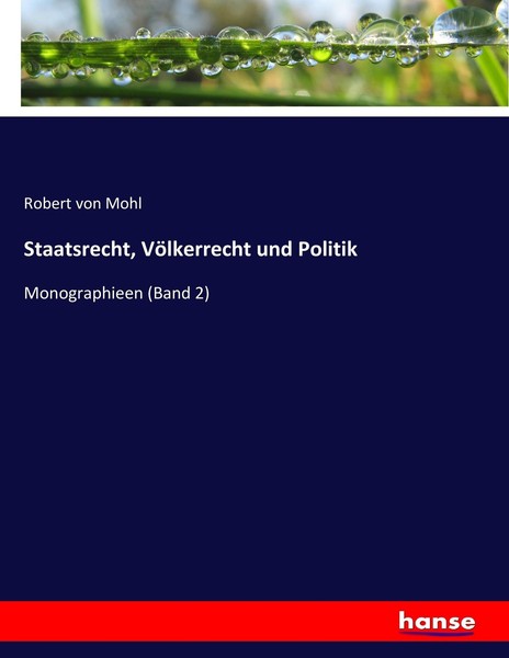 Staatsrecht, VöLkerrecht Und Politik Robert Von Mohl-image